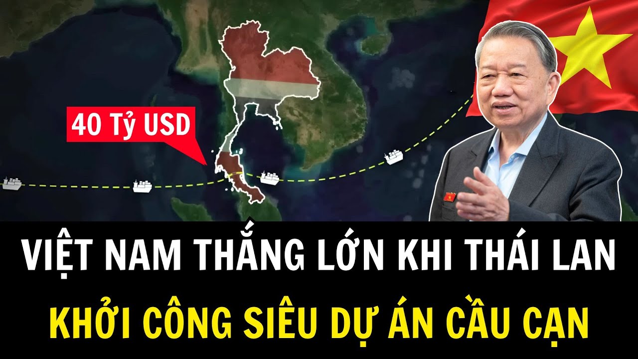 Việt Nam Trúng Số: Siêu Dự Án Thái Lan Khởi Công - Campuchia Khóc Thét | Khí Tài Việt Nam