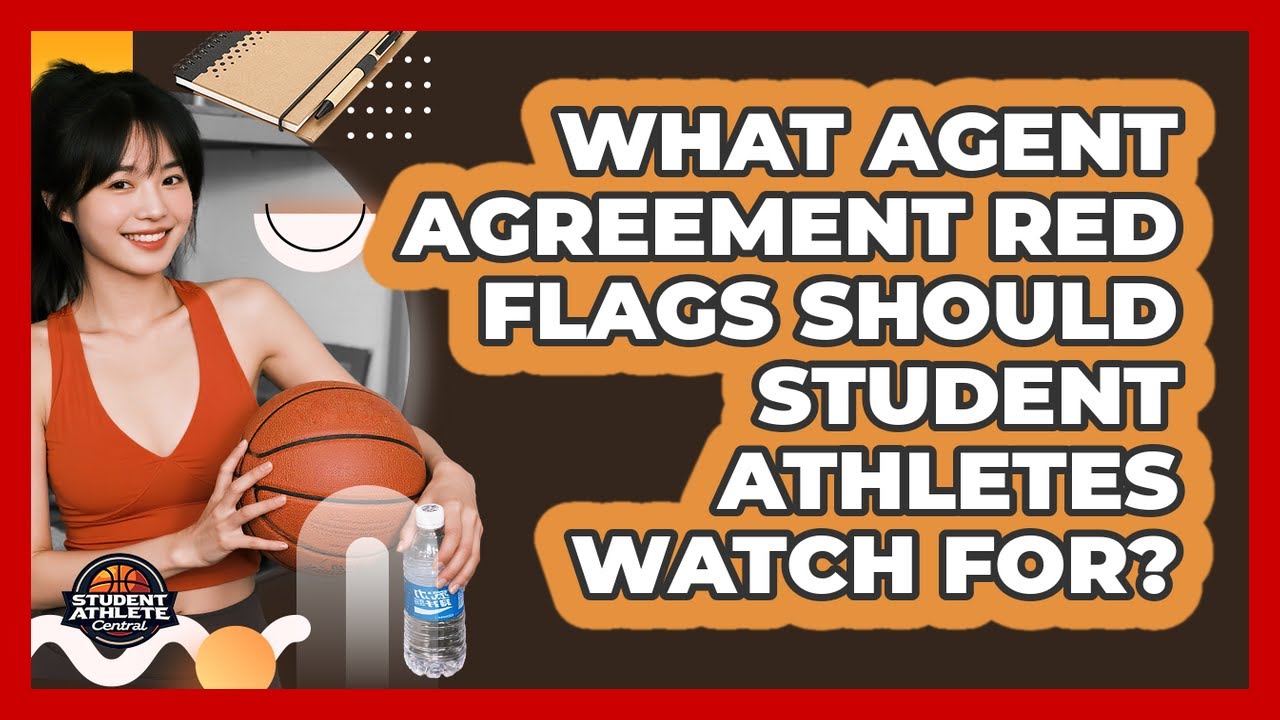 What Agent Agreement Red Flags Should Student Athletes Watch For? - Student Athlete Central