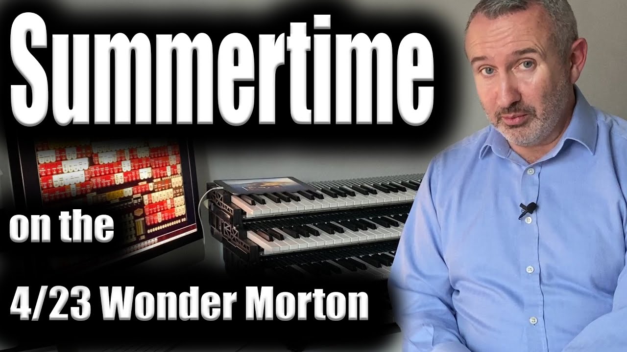 Summertime | 4/23 Wonder Morton Theater Organ