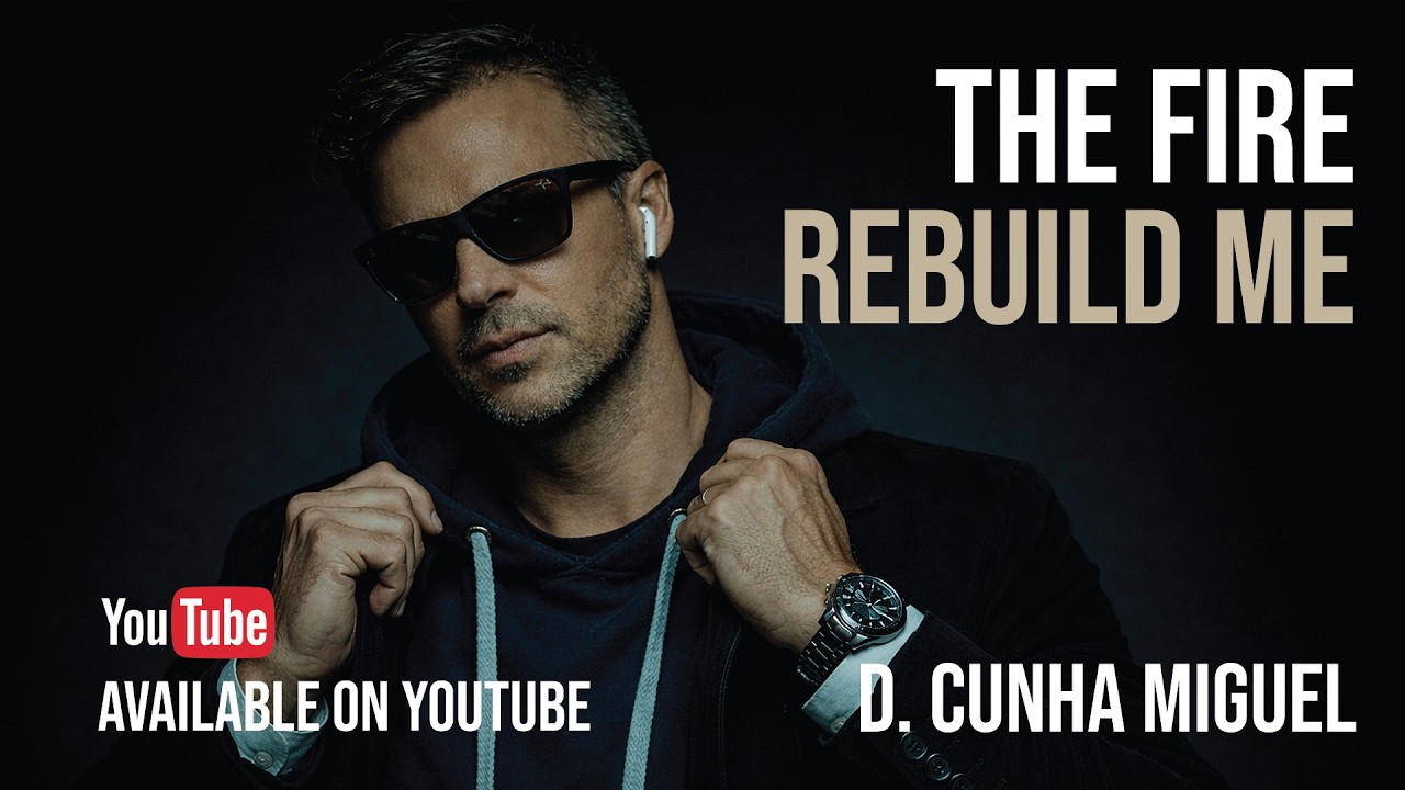 THE FIRE HAS REBUILT ME &mdash; Dark Cinematic Soul | D. Cunha Miguel
