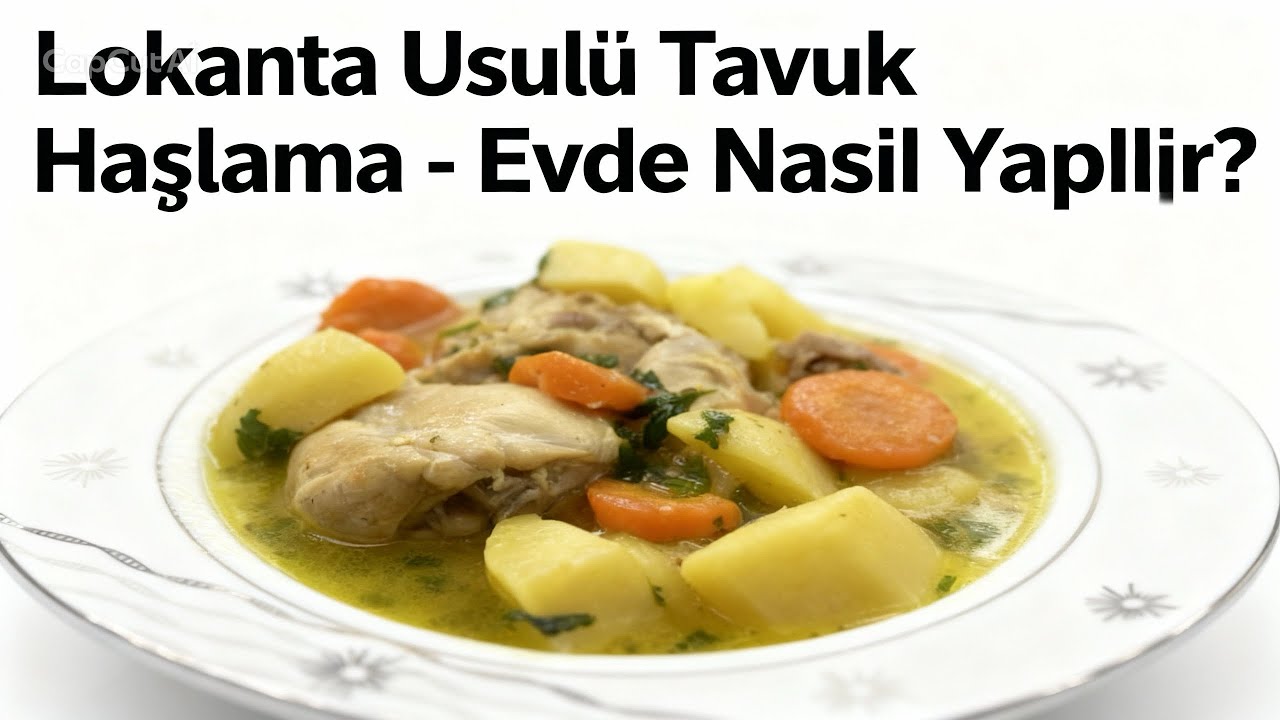 Evde Lokanta Usulü Tavuk Haşlama Nasıl Yapılır? | Lezzetli & Pratik