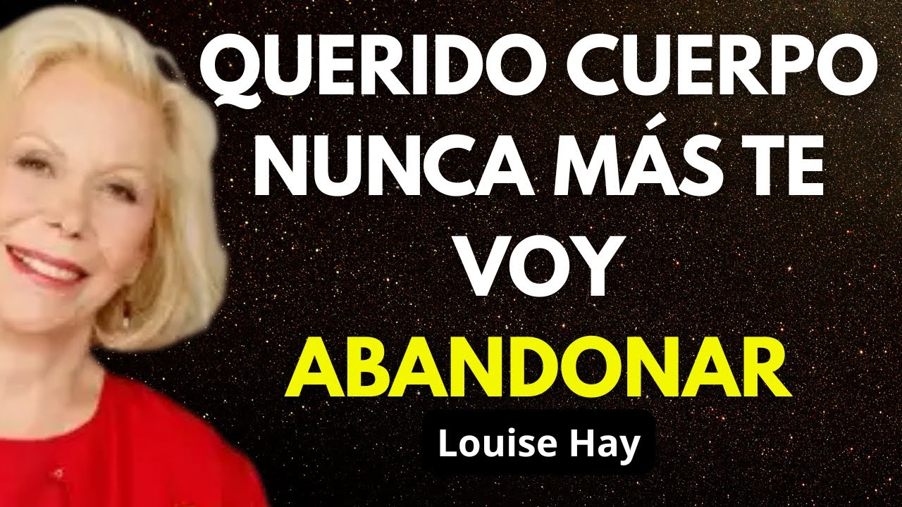 El Método de Louise Hay que Cambió Vidas: Sanar Tu Cuerpo con Amor Si es POSIBLE!