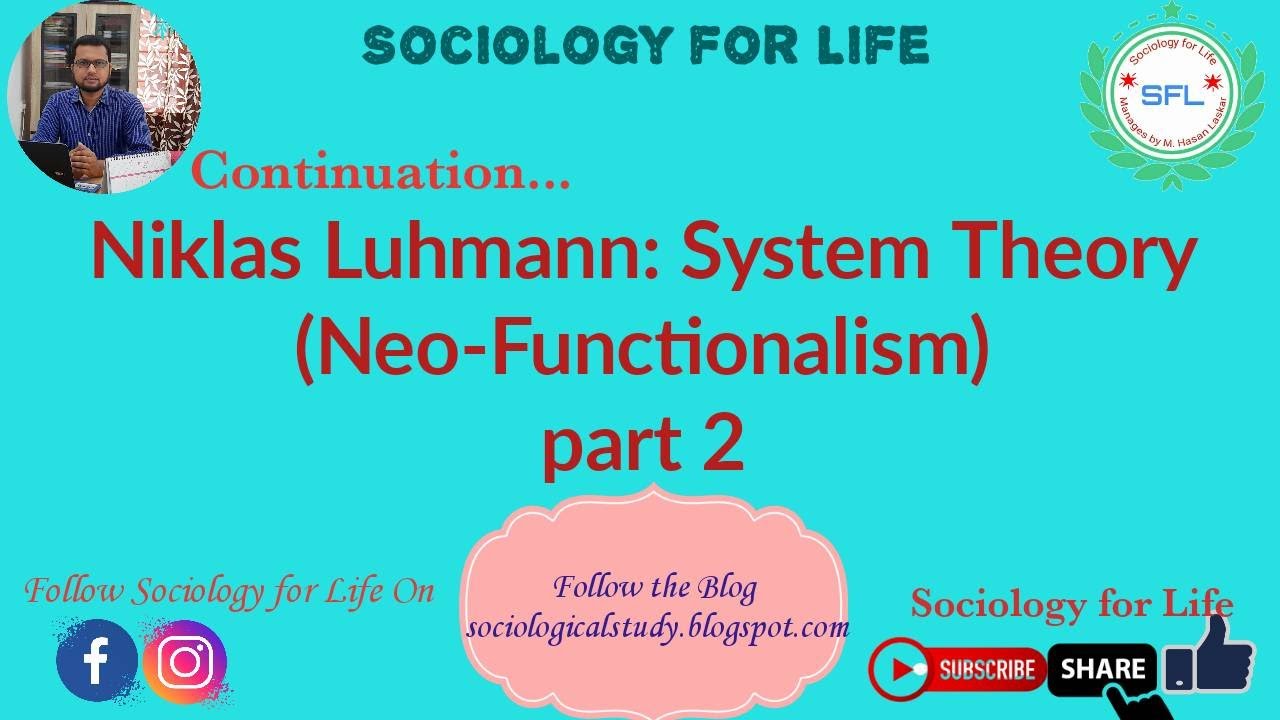 Niklas Luhmann System Theory| (Part 2) |Niklas Luhmann |Neo-functionalism |Sociology for Life