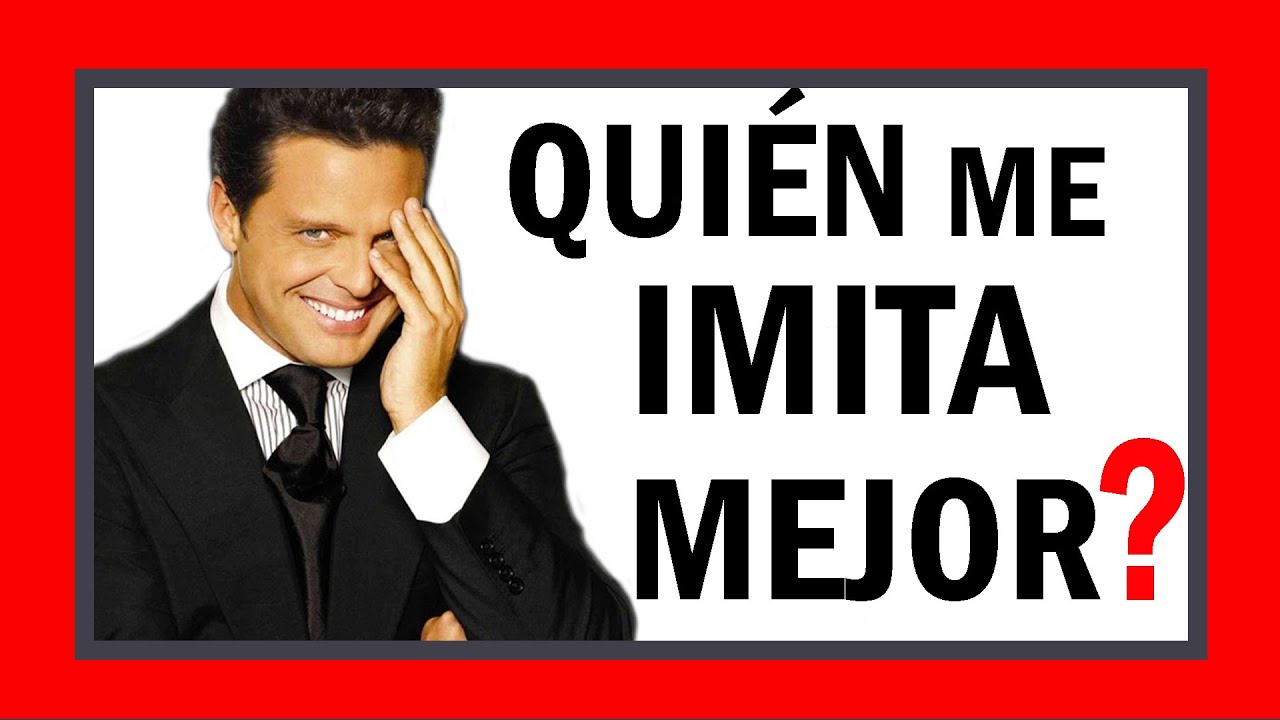 🆗CONOCE los 7 Mejores IMITADORES de LUIS MIGUEL🌏