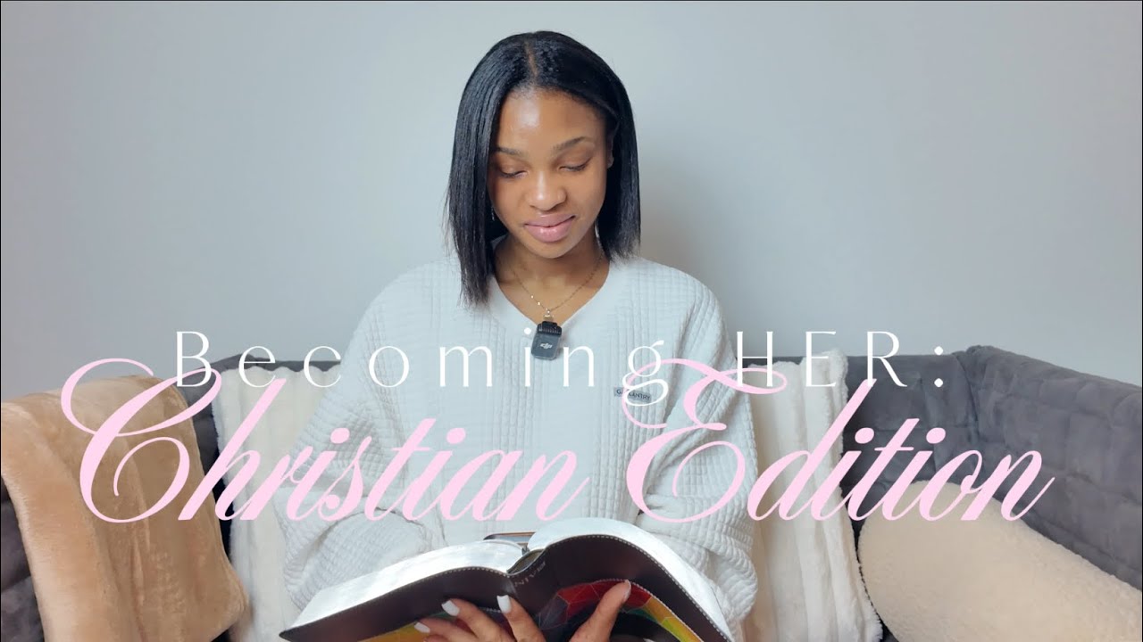 Becoming HER: Christian Edition - Part 1