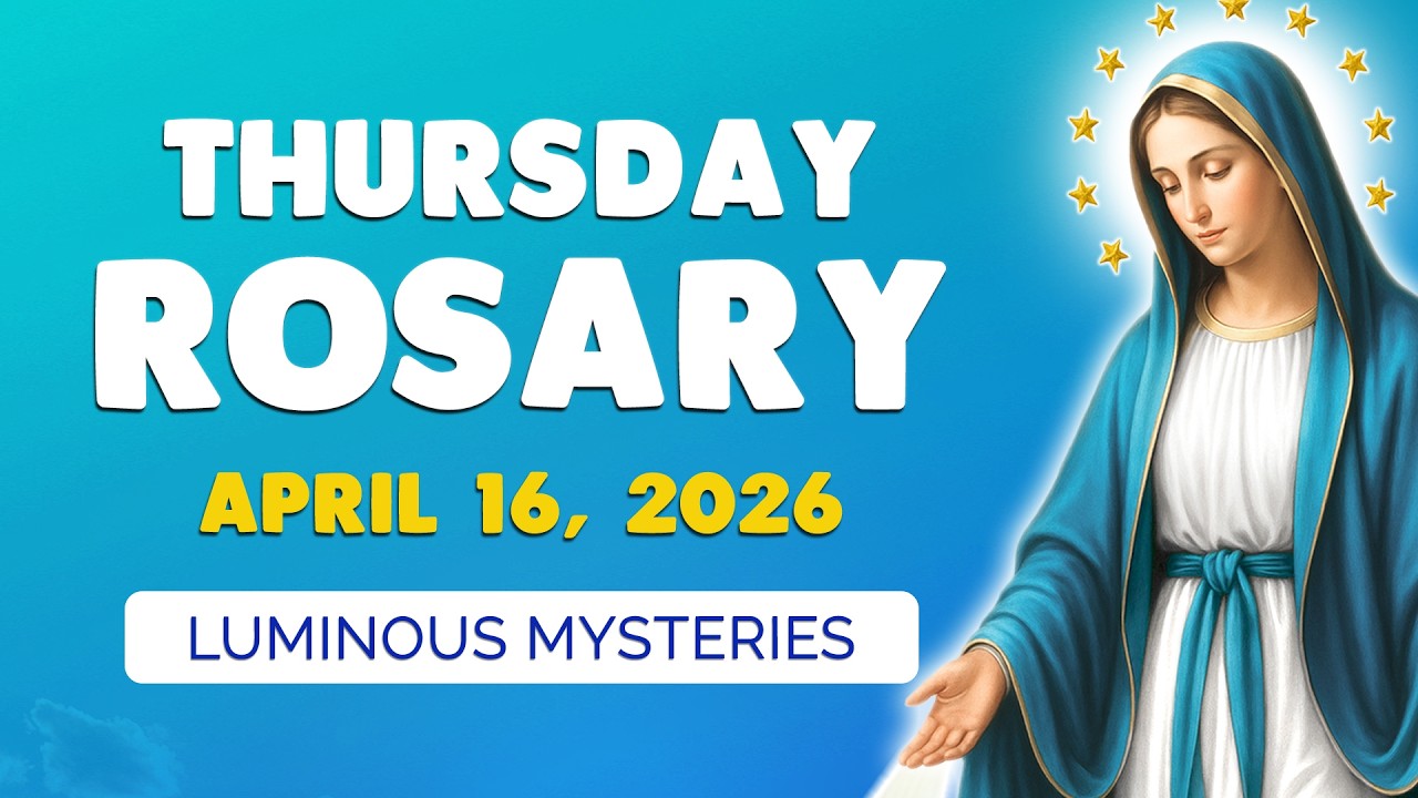 🙏 Thursday Holy Rosary 🙏 April 16, 2026 | LUMINOUS MYSTERIES of the ROSARY