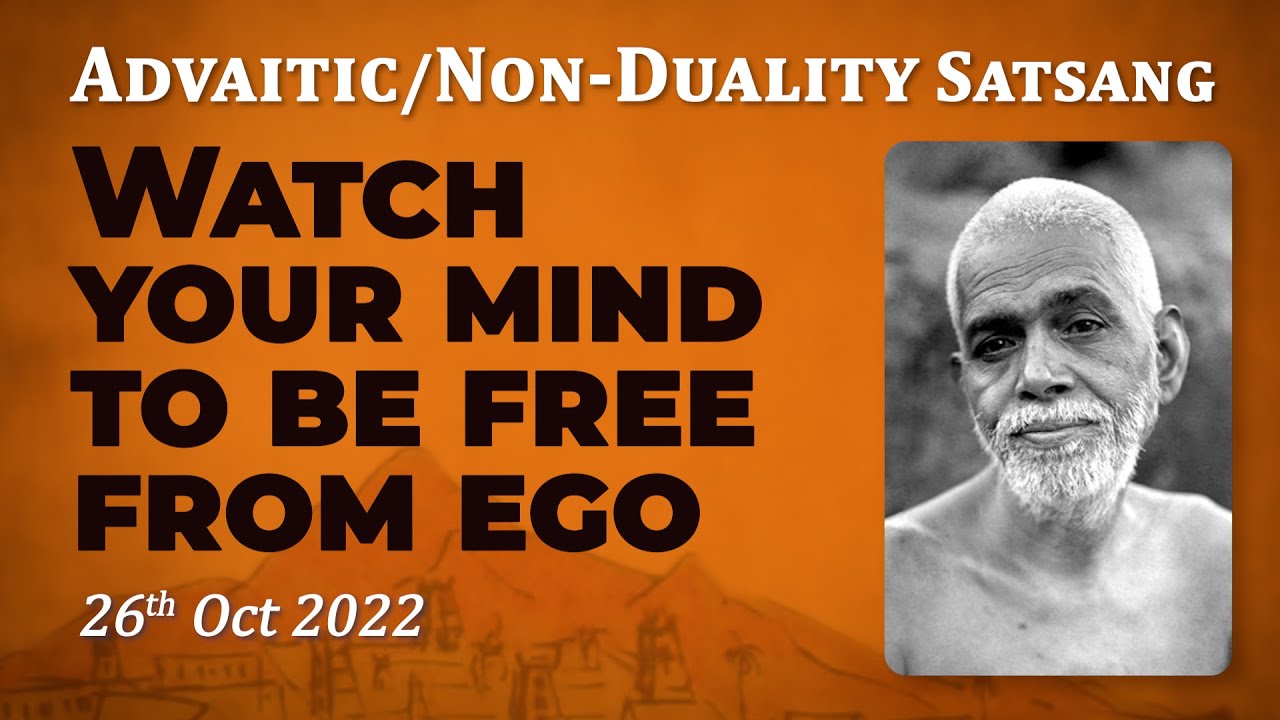 485. Bhagavan Ramana Satsang - Watch your mind to be free from Ego.