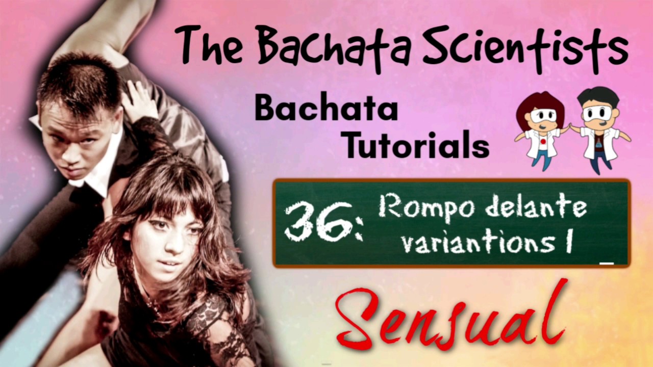 Learn Bachata, Tutorial 36: Rompo delante variations 1 (Sensual improver)