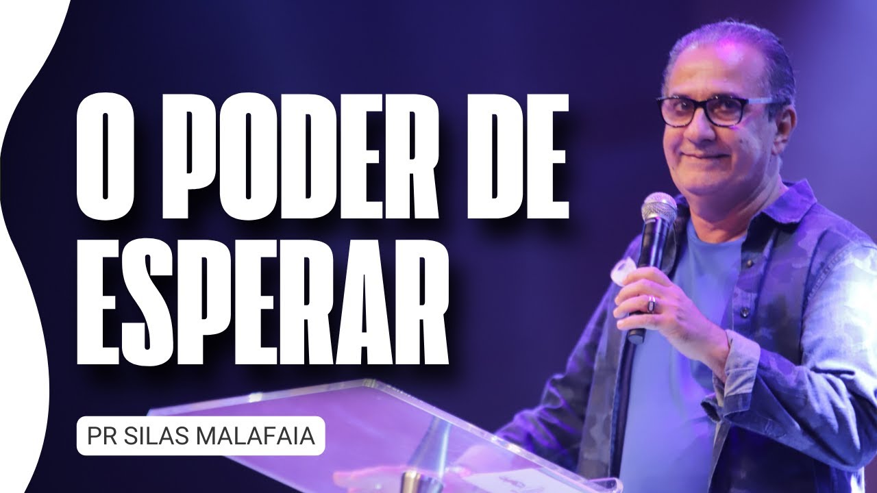 Pr Silas Malafaia - O PODER DE ESPERAR