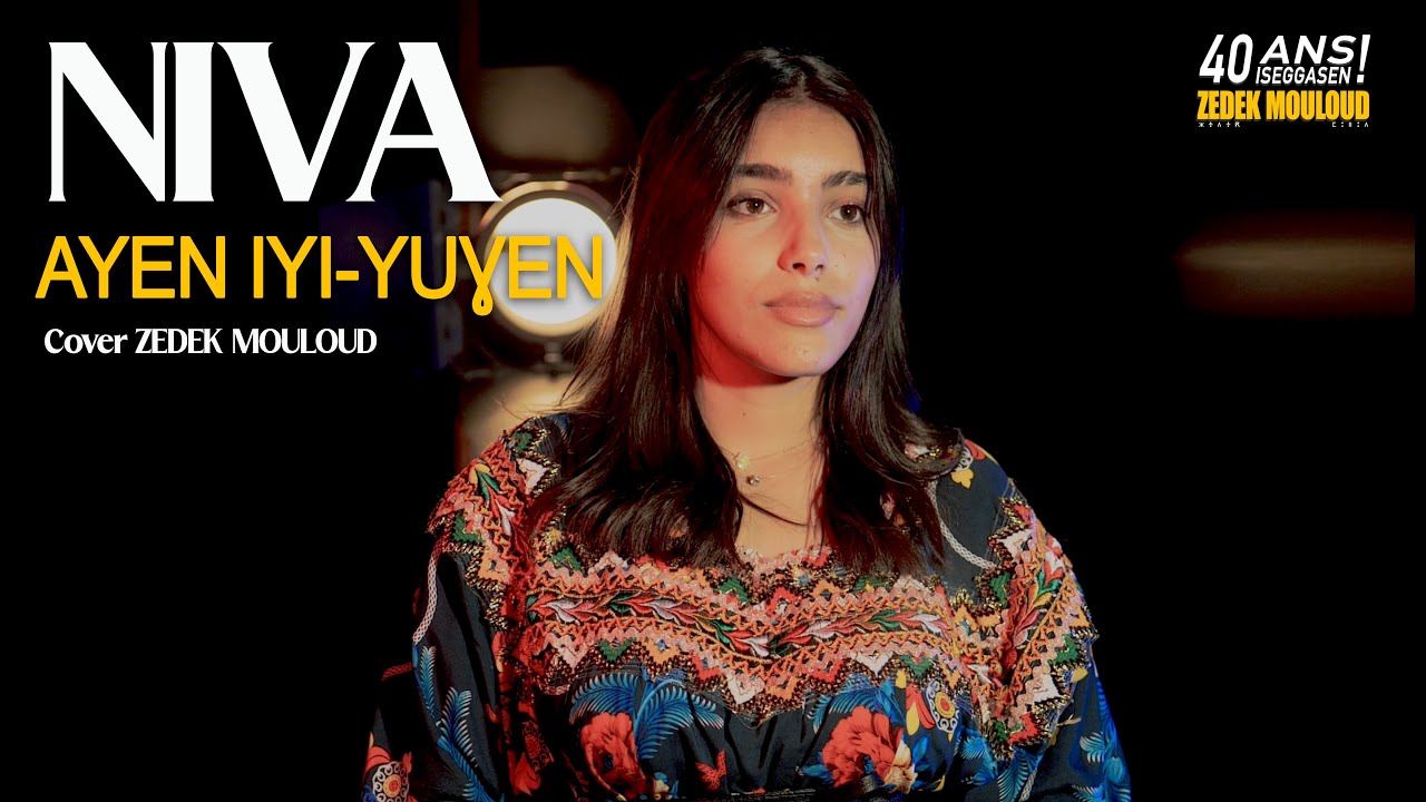NIVA ⎟Ayen iyi yuɣen⎟cover Zedek Mouloud