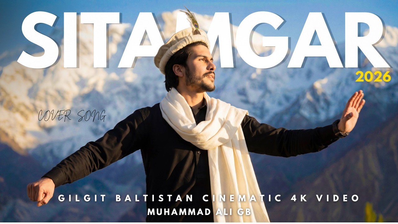 Sitamgar Cover Song | Gilgit Baltistan Cinematic Video By Muhammad Ali GB |@SalmanParasOfficial