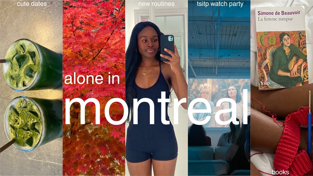 moving to montreal alone in my 20s