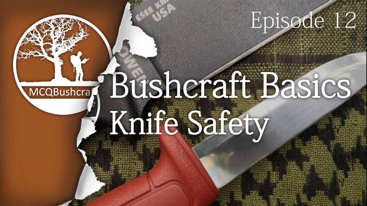 Bushcraft Basics Ep12: Knife Safety