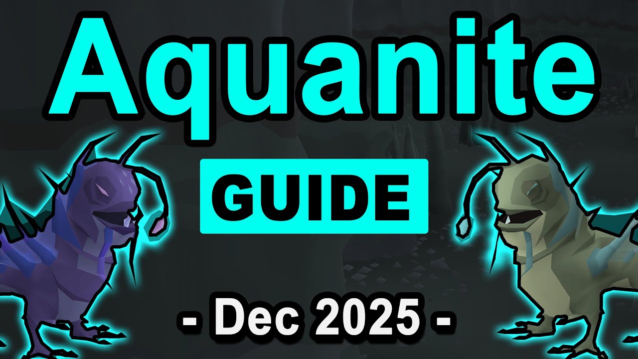 Aquanite Guide OSRS  |  Dec 2025