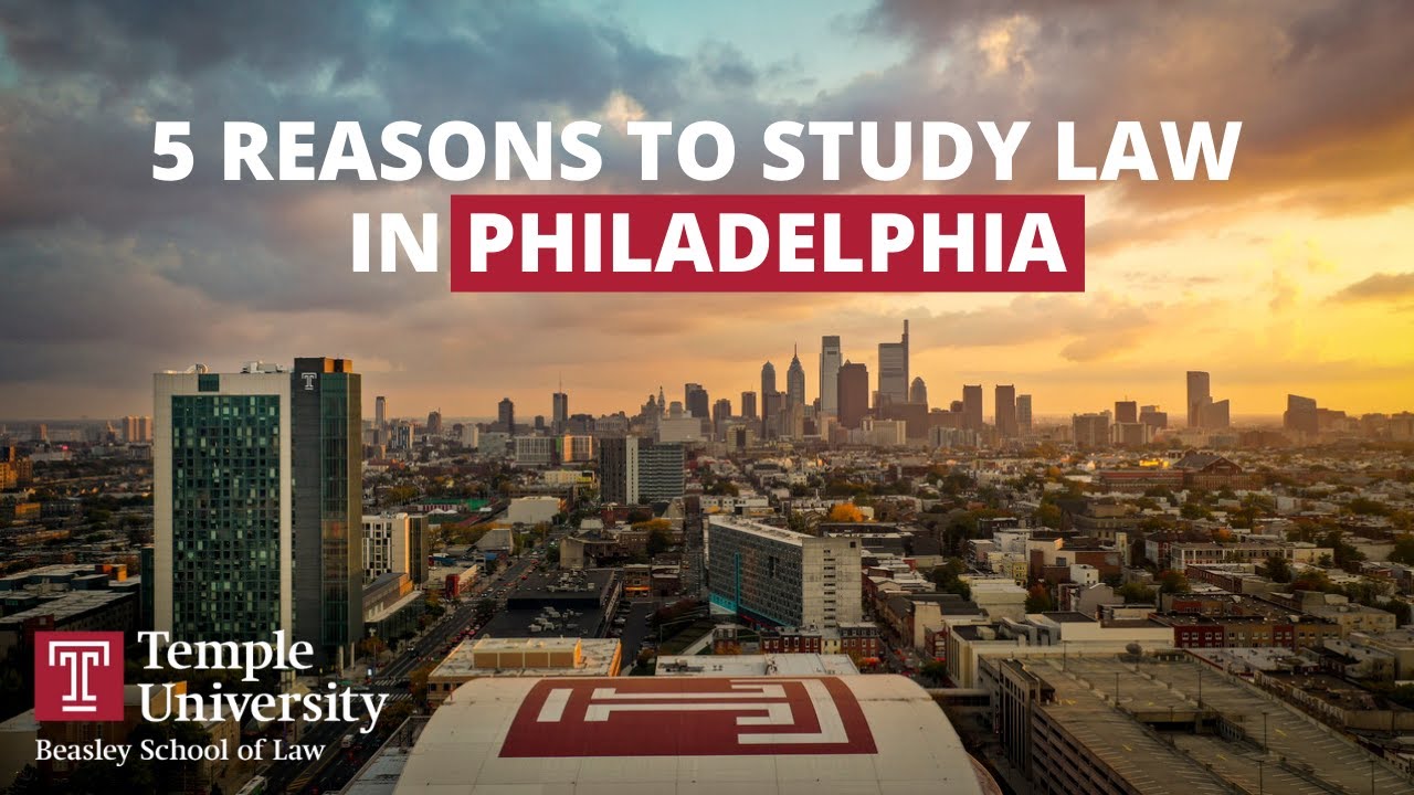 Why You Should Come to Temple Law School in Philadelphia!