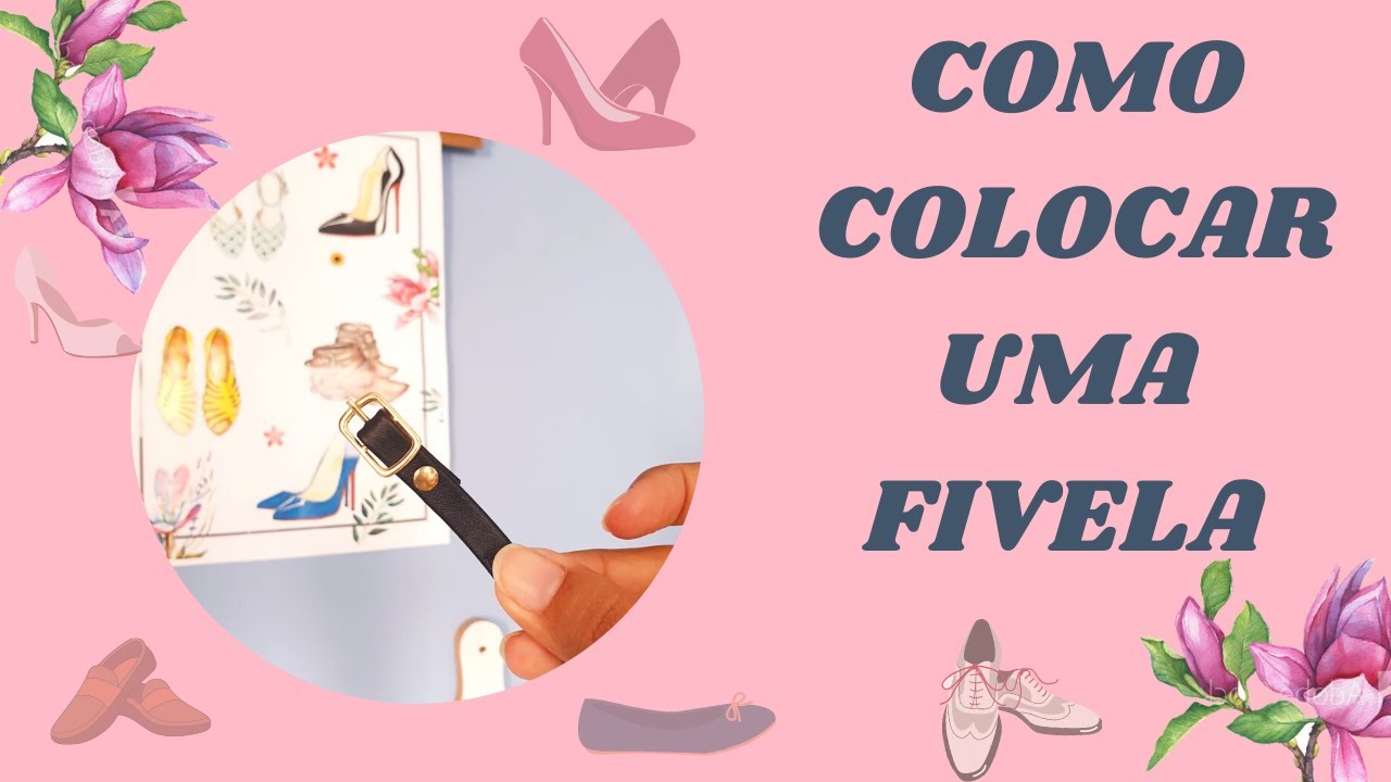 COMO COLOCAR FIVELA EM TIRA PARA CALÇADOS