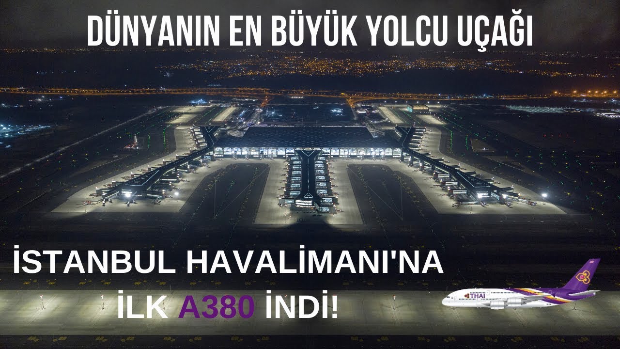 İSTANBUL HAVALİMANI'NA İLK AIRBUS A380 İNDİ! (HAVACILIK BÜLTENİ 80)