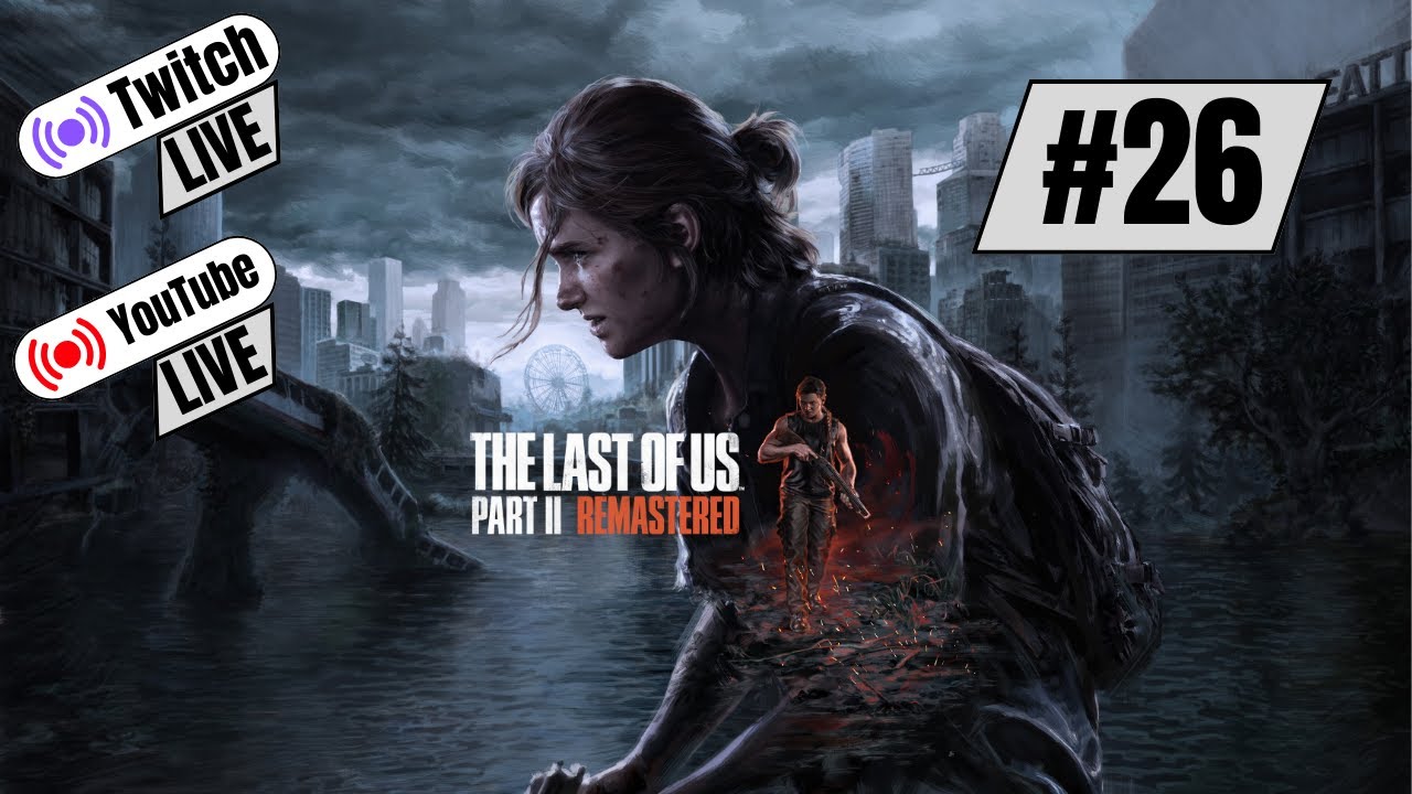 ⚡🎮 EZT IS FOLYTATOM, DE MOST ÉLŐBEN! 💥💬 | LAST OF US PART II. REMASTERED | 🔴LIVE #26
