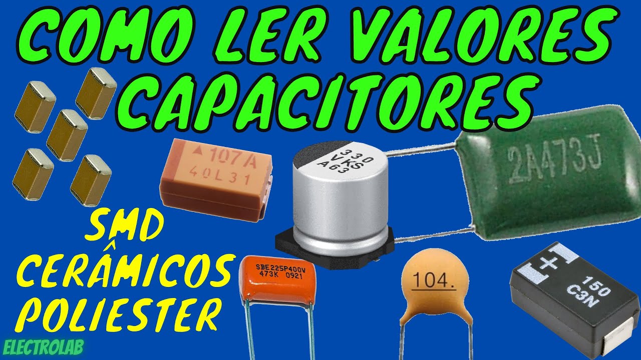 Como ler os estranhos códigos dos capacitores tradicionais e SMD!