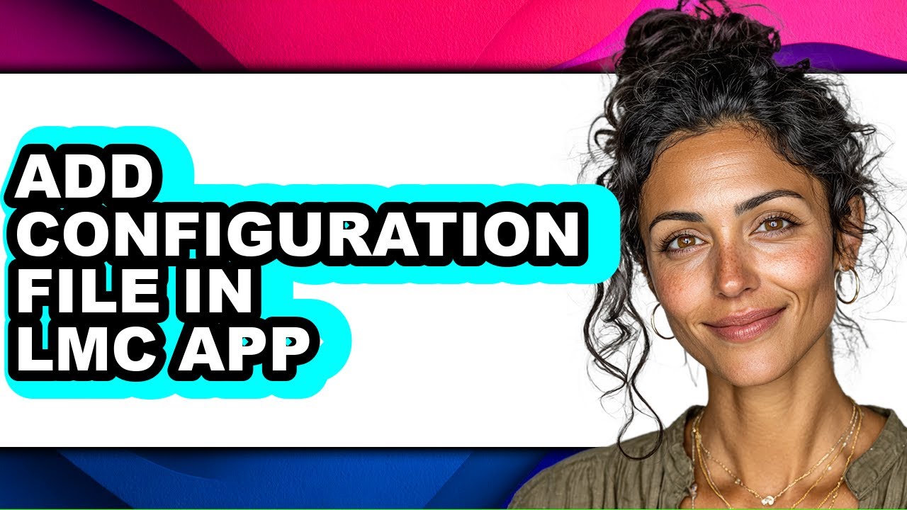 How to Add Configuration File in Lmc App (easy Method)