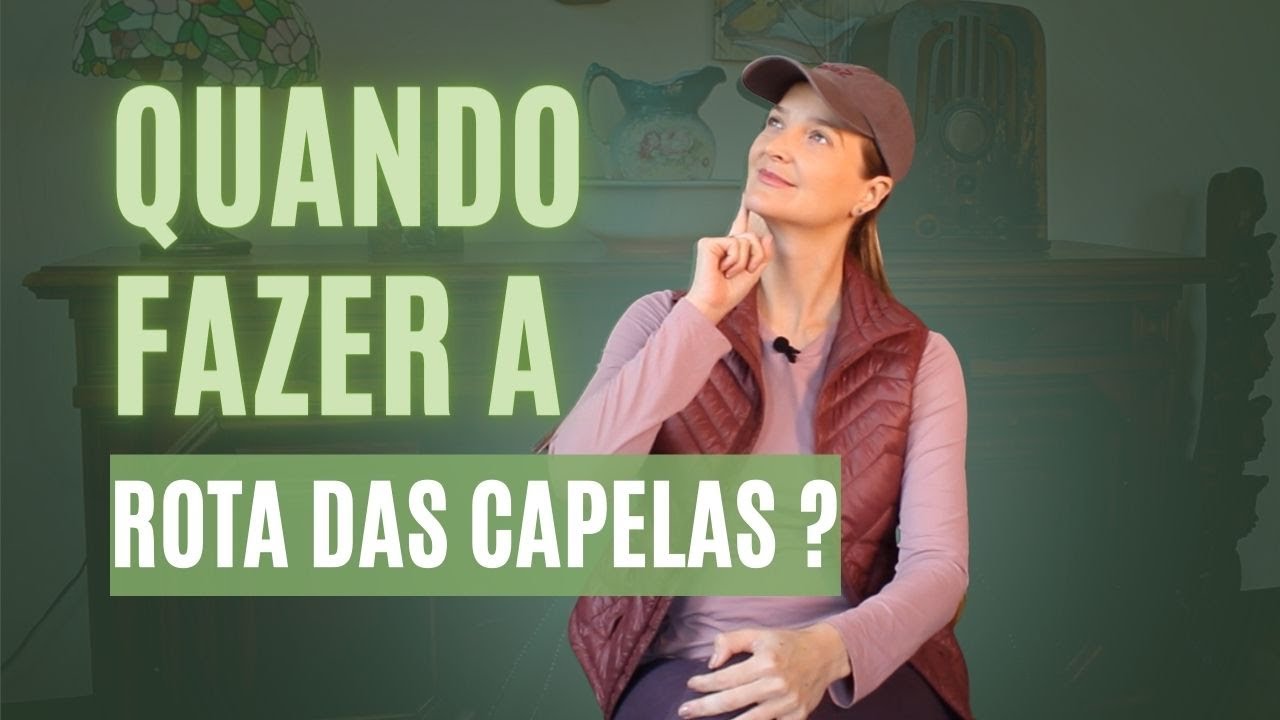 Rota das Capelas | Quando fazer?