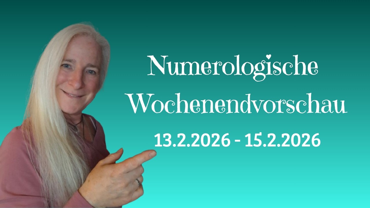 Numerologische Wochenendvorschau von Freitag 13.2.2026 - 15.2.2026