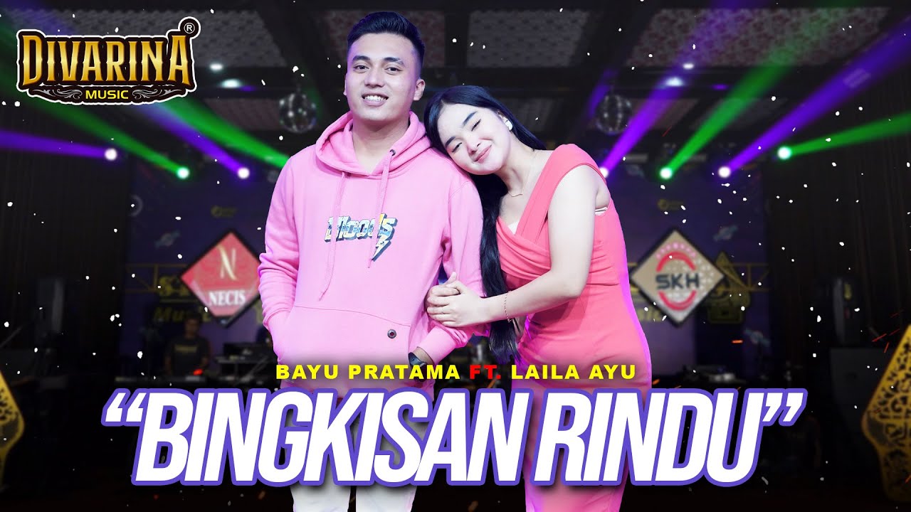 BINGKISAN RINDU - BAYU PRATAMA FT. LAILA AYU - DIVARINA MUSIC