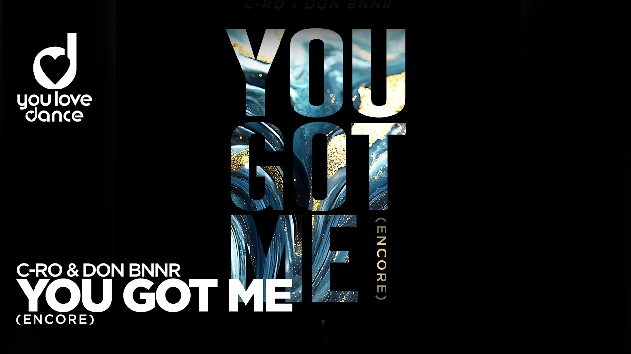 C-Ro & Don Bnnr &ndash; You Got Me (Encore)