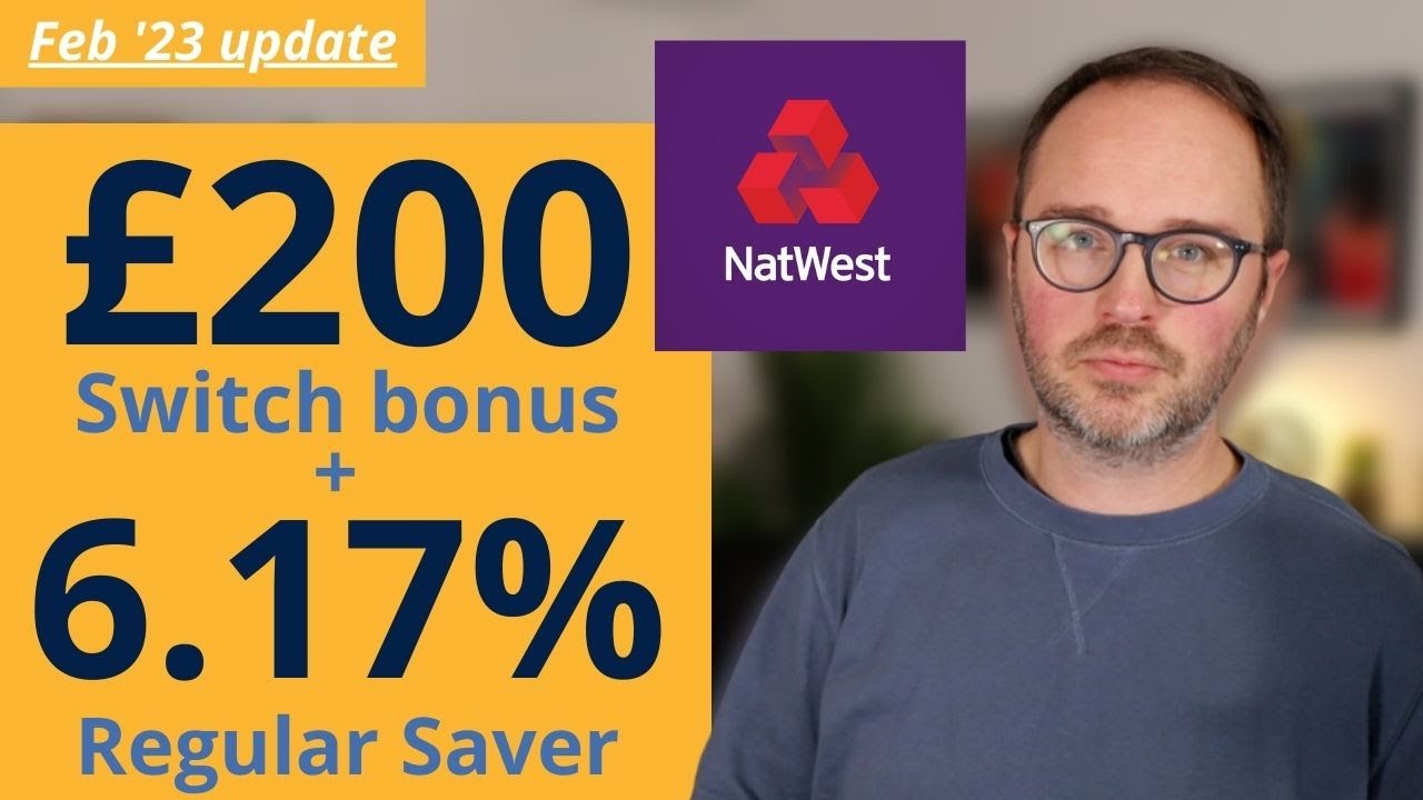 NatWest &pound;200 switch offer & 6.17% regular saver