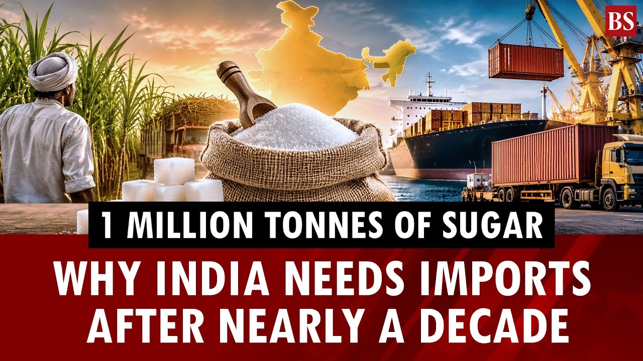 Why India may import 1 million tonnes of sugar after nearly a decade