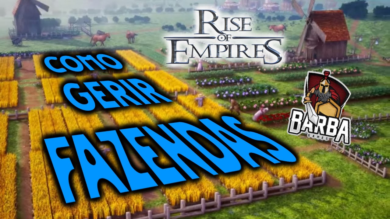 COMO ADMINISTRAR FAZENDAS ATIVAS | Rise of Empires : Ice and Fire