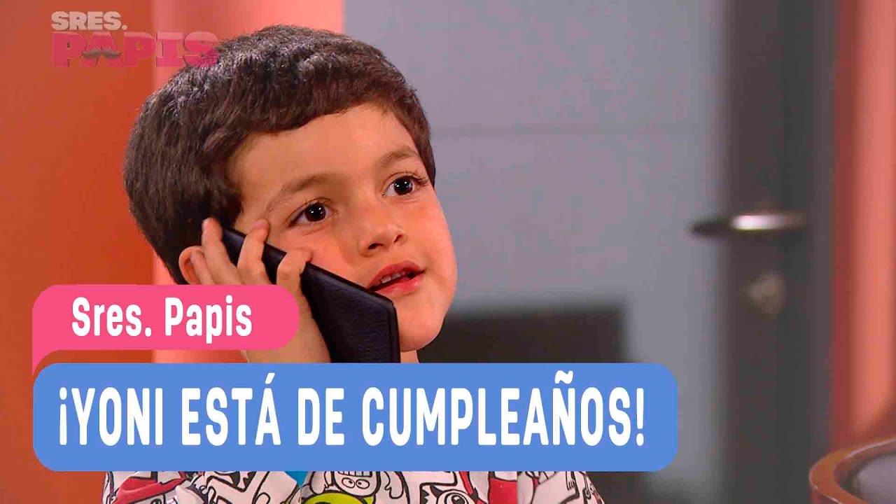 Sres. Papis - ¡Yoni está de cumpleaños! - Ignacio y Yoni / Capitulo 35
