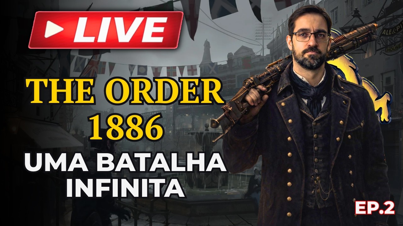 🔴LIVE – THE ORDER 1886 - Ep. 2 - Uma Batalha Infinita