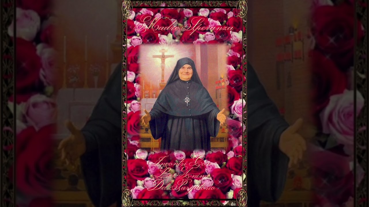GLI INCONTRI DI MADRE SPERANZA CON LE ANIME DEL PURGATORIO