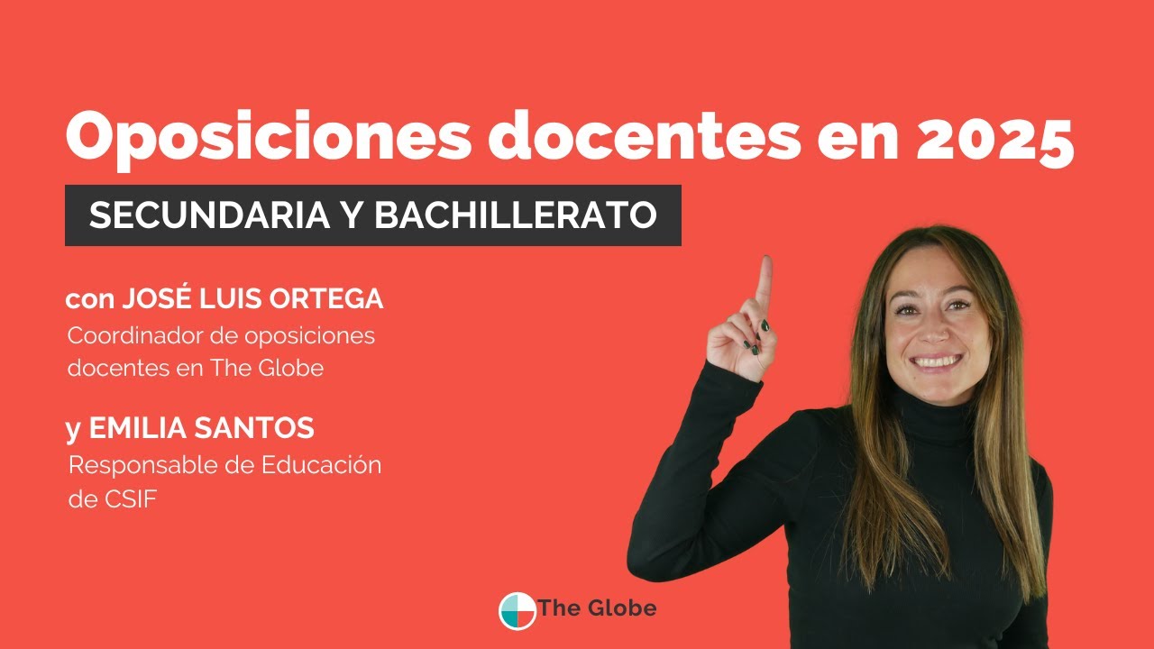 👨‍🏫 Oposiciones Secundaria y Bachillerato 2025: Todas las claves | The Globe