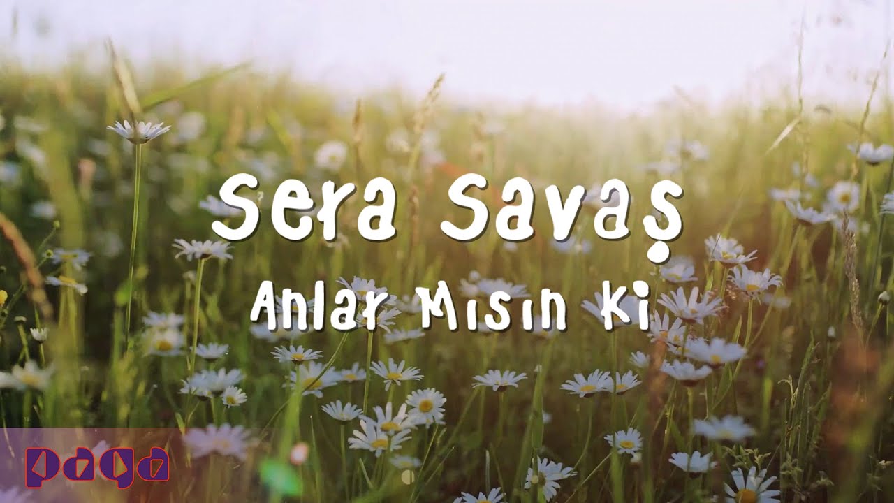 Sera Savaş - Anlar Mısın Ki