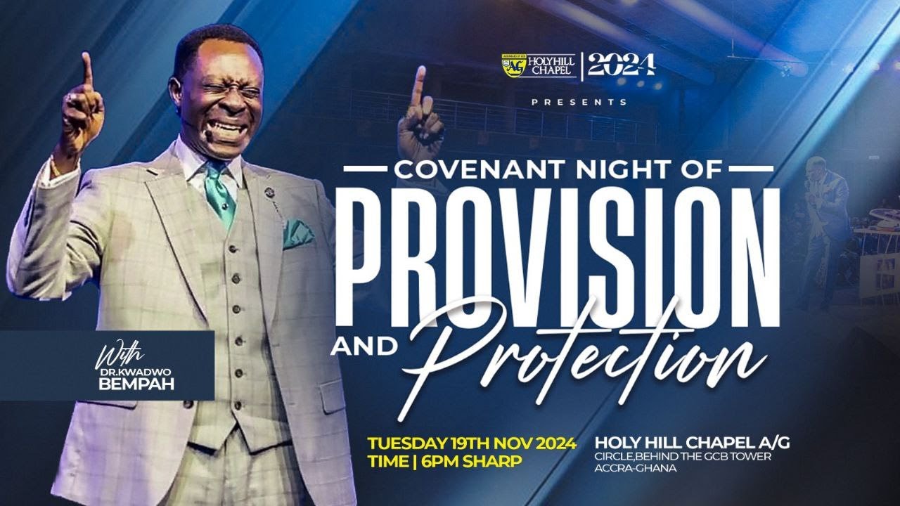FAITH FOR PROVISION AND PROTECTION - DR KWADWO BEMPAH || 19TH NOVEMBER, 2024