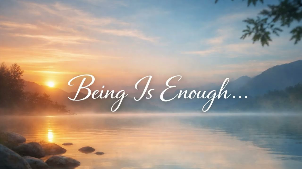 Being Is Enough - 15 Minute Guided Meditation
