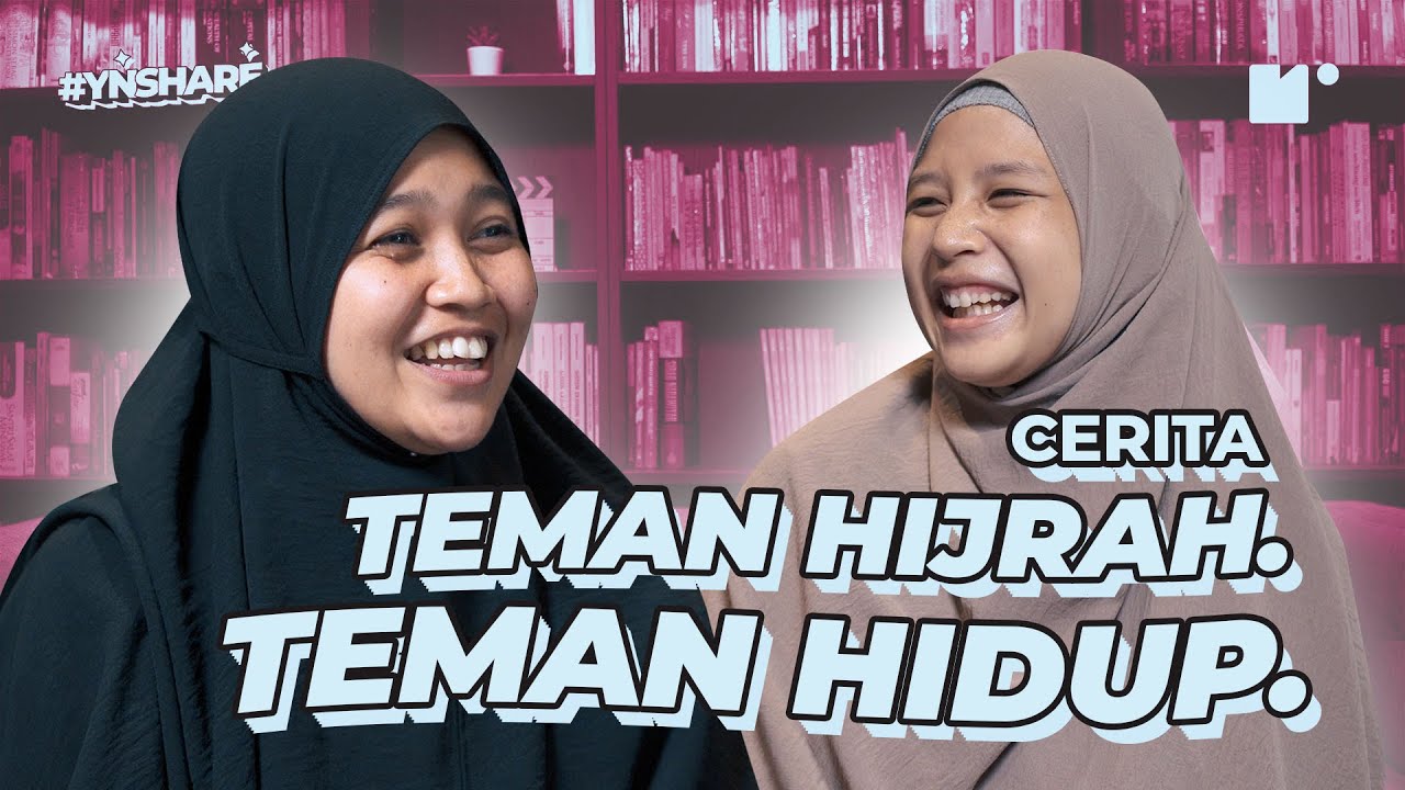 Mencari teman hijrah sampai temen hidup | #YNShare (1/3)