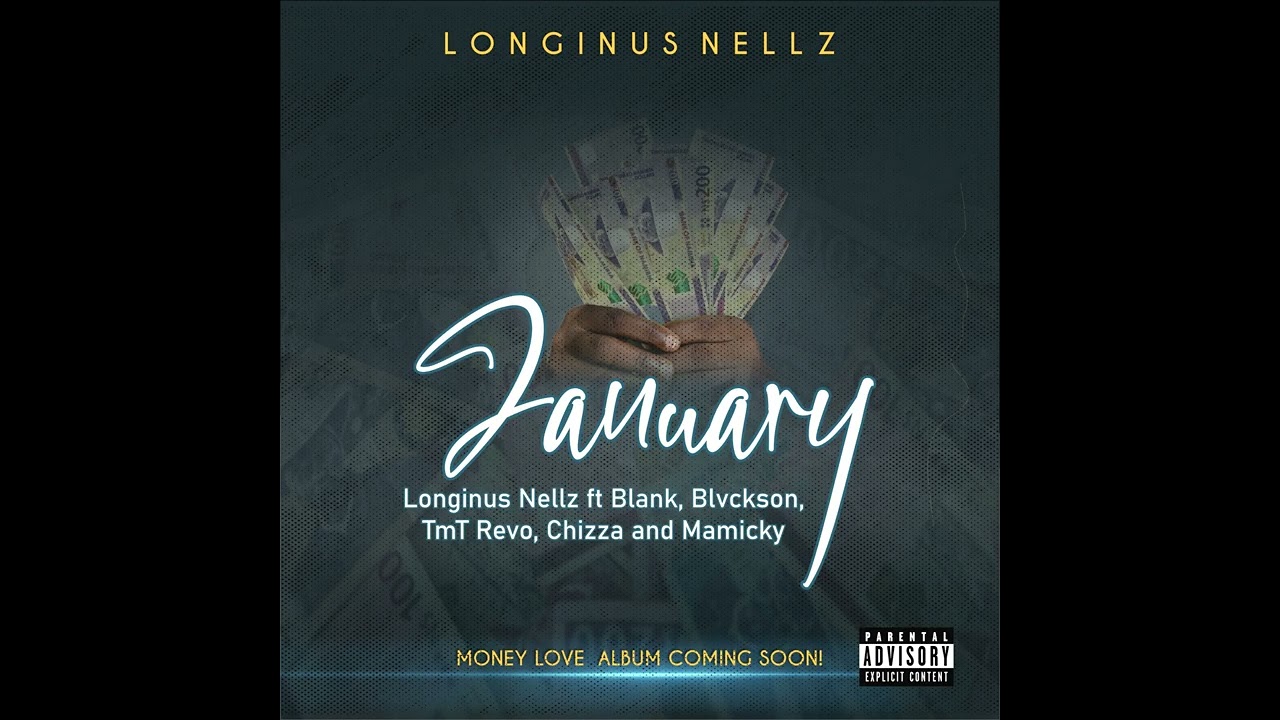 Longinus Nellz - January ft  Blank, Blvckson, Revo TMT, Chizza & Mamiky