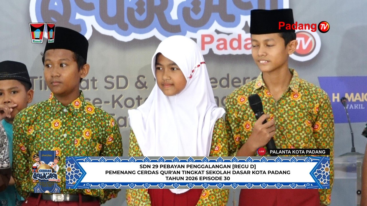 🔴 LIVE : Cerdas Qur'an Tingkat Sekolah Dasar/Sederajat Kota Padang Tahun 2026 Episode 30