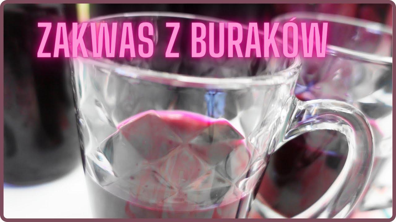 Zakwas z buraków krok po kroku , wychodzi pyszny i zdrowy! Kiszenie buraczków - sposób na zdrowie