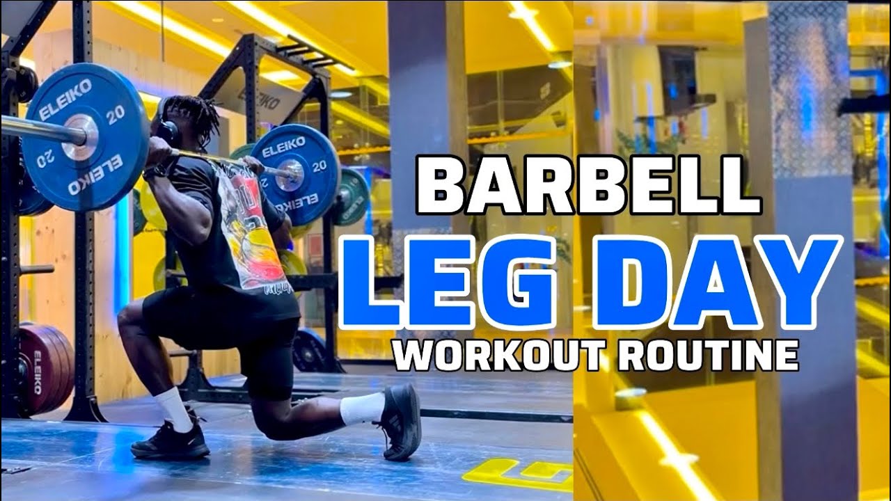 Barbell Leg Day Workout Routine For Strength and Muscle Building 