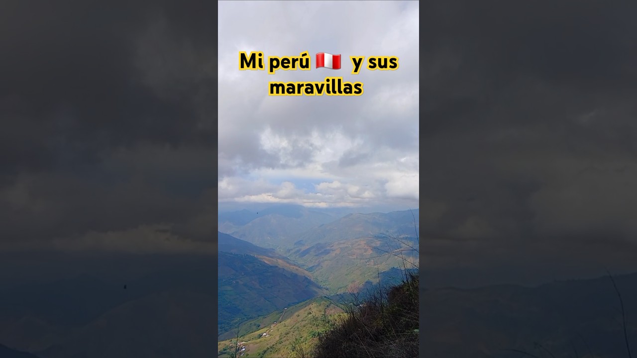 Mi per&uacute;  Mirador la pe&ntilde;a #jilil&iacute; #ayabaca #piura #turismo #shorts #viajesporelmundo