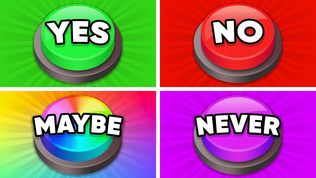 Choose One Button - YES or NO or MAYBE or NEVER! 🤔💭✅ Quiz Kingdom