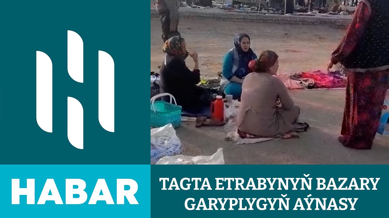 Daşoguzyň Tagta Etrabynyň Bazary Garyplygyň Aýnasy