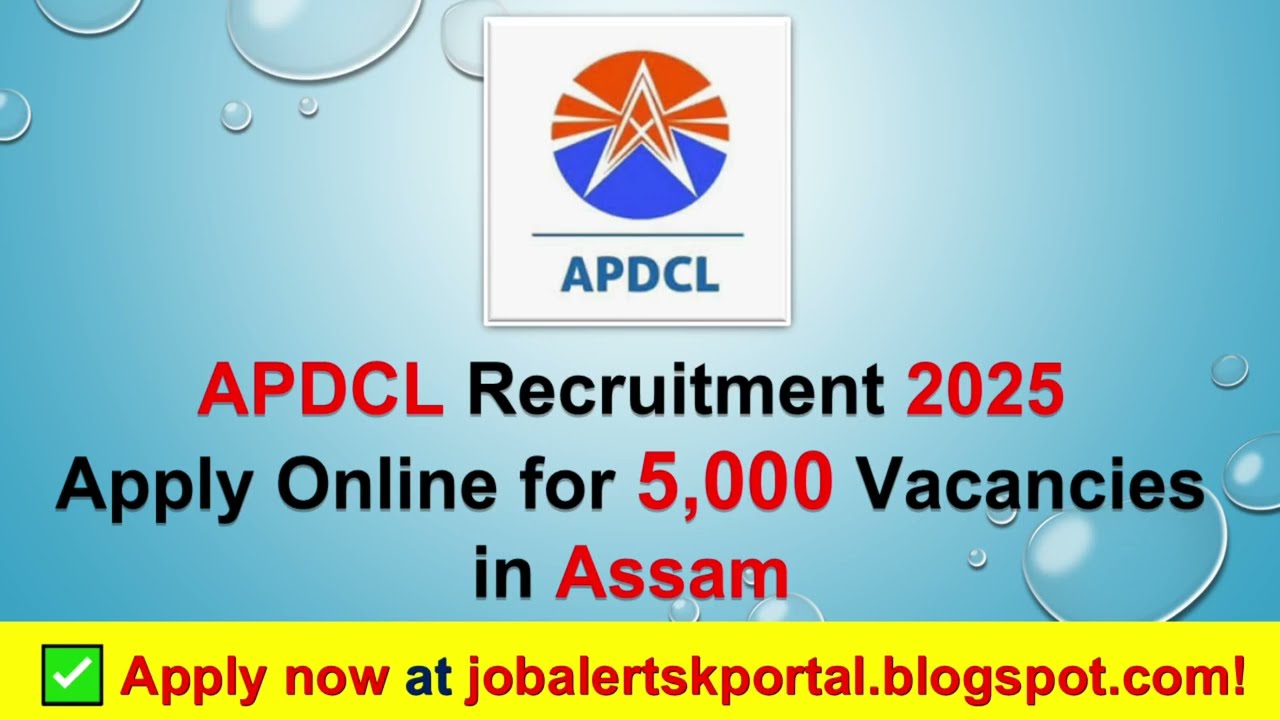 APDCL Recruitment 2025: 5,000 Vacancies | Official Notification Out | Apply Online!