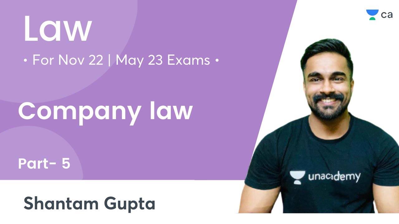 Company law - Part 5 | CA Shantam Gupta | Unacademy CA Foundation & Intermediate
