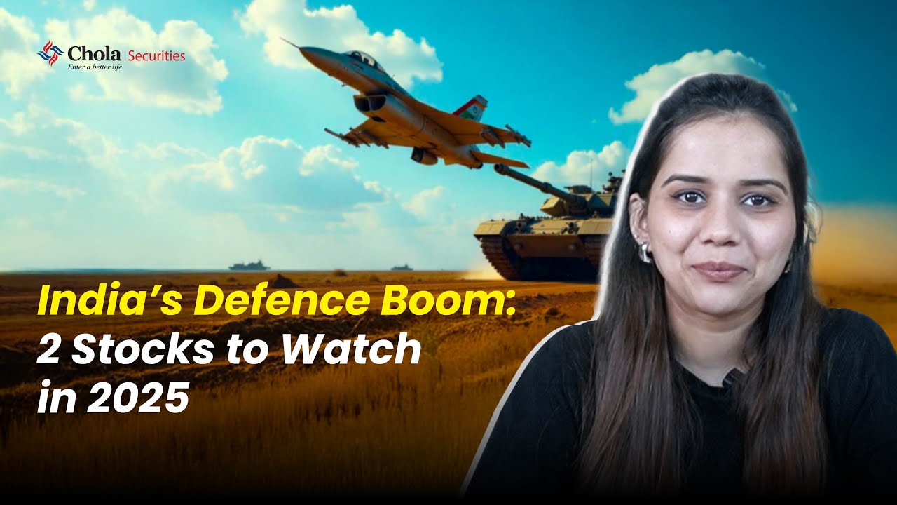 India&rsquo;s Defence Boom: 2 Stocks to Watch in 2025 |  Chola Securities Deep Dive