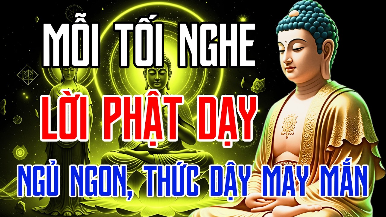 Mỗi Tối Nghe Phật Dạy Để Chiêu Cảm Năng Lượng An Lành – Ngủ Trong Ánh Hào Quang, Thức Dậy May Mắn.